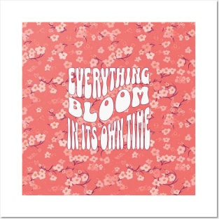 Everything Bloom in its own time V7 Posters and Art